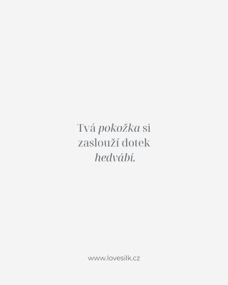 Pokud jednou vyzkoušíte spánek v hedvábí, už nebudete chtít jinak. Všechny naše produkty najdete v e-shopu www.lovesilk.cz...