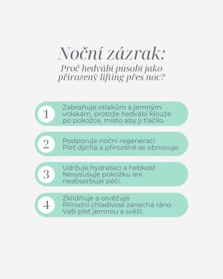 Hedvábí působí jako přirozený lifting během spánku. Jěně klouže po pokožce, neabsorbuje pečující produkty a pomáhá udržet...